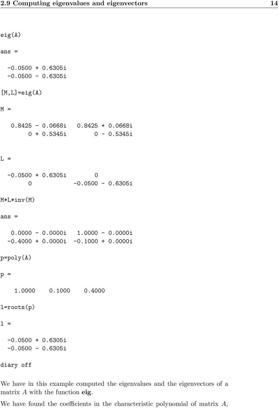 .1.4 l=roots(p) l = -.5 +.635i -.5 -.