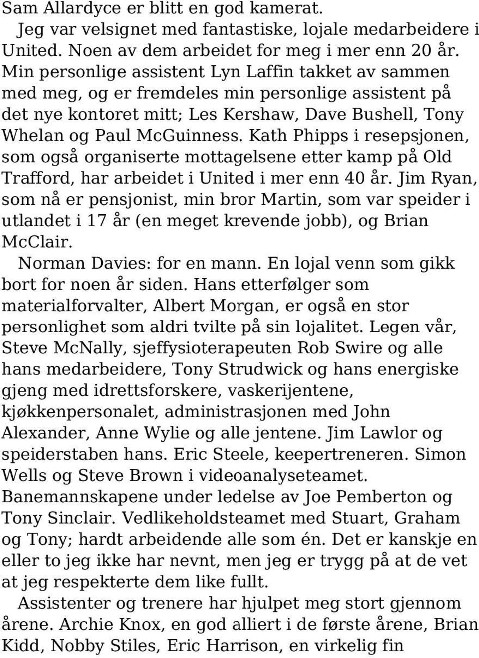 Kath Phipps i resepsjonen, som også organiserte mottagelsene etter kamp på Old Trafford, har arbeidet i United i mer enn 40 år.