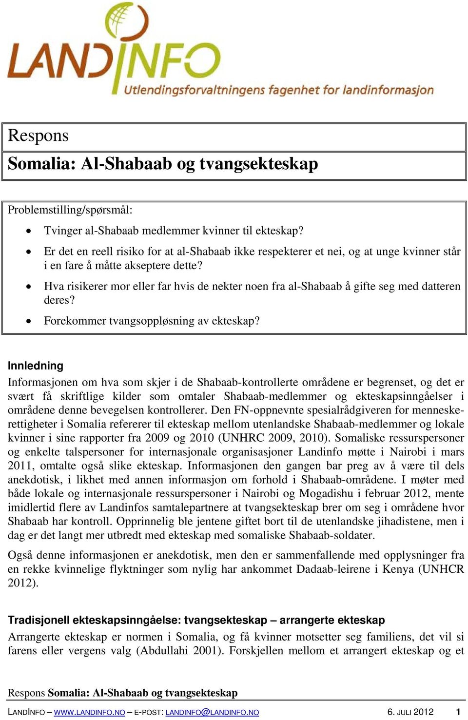 Hva risikerer mor eller far hvis de nekter noen fra al-shabaab å gifte seg med datteren deres? Forekommer tvangsoppløsning av ekteskap?