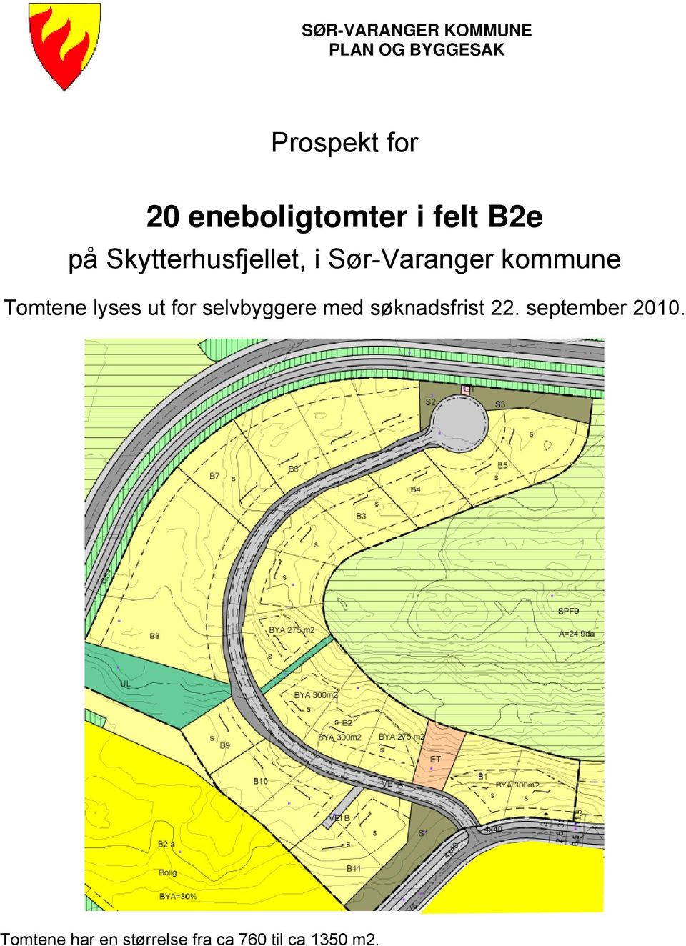 Sør-Varanger kommune Tomtene lyses ut for selvbyggere med