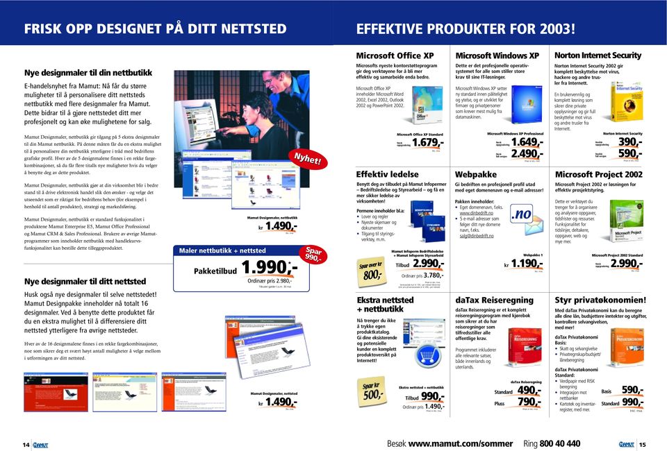 nettbutikk med flere designmaler fra Mamut. Dette bidrar til å gjøre nettstedet ditt mer profesjonelt og kan øke mulighetene for salg.