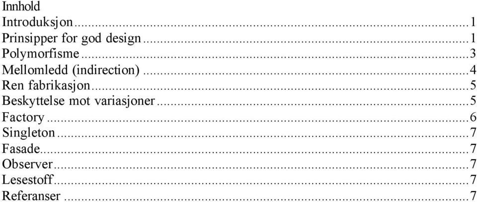 ..4 Ren fabrikasjon...5 Beskyttelse mot variasjoner.