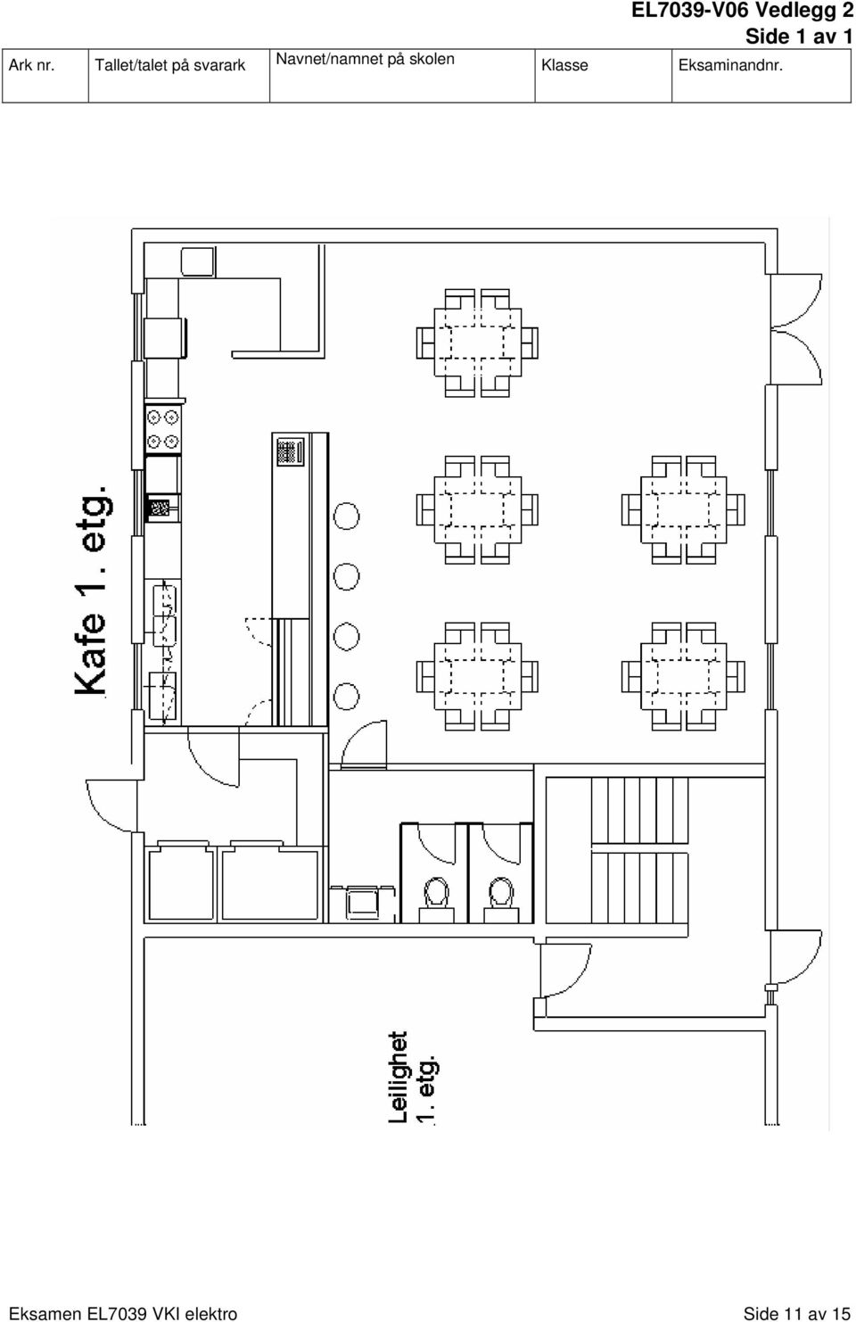 på skolen Klasse EL7039-V06 Vedlegg 2