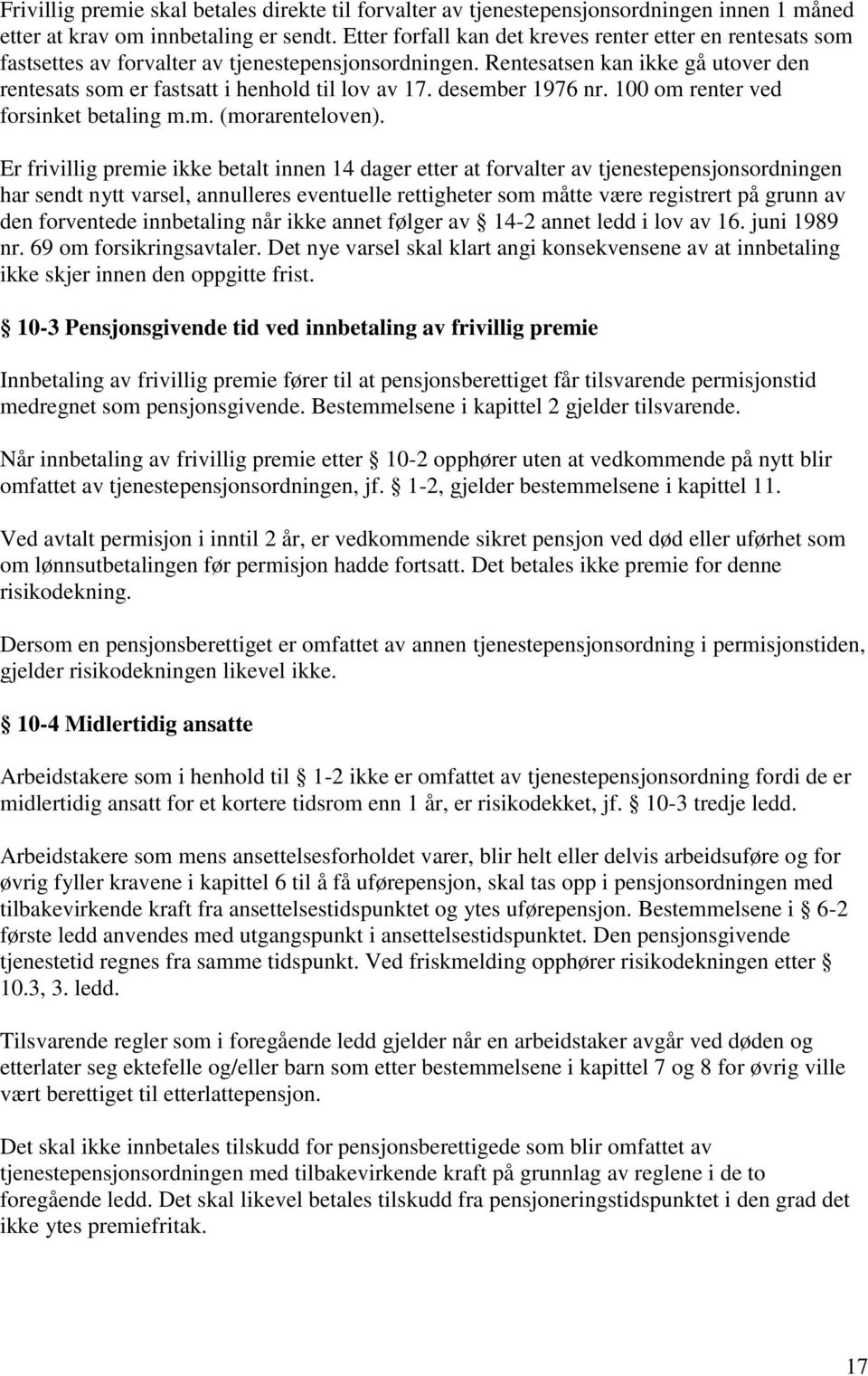 desember 1976 nr. 100 om renter ved forsinket betaling m.m. (morarenteloven).