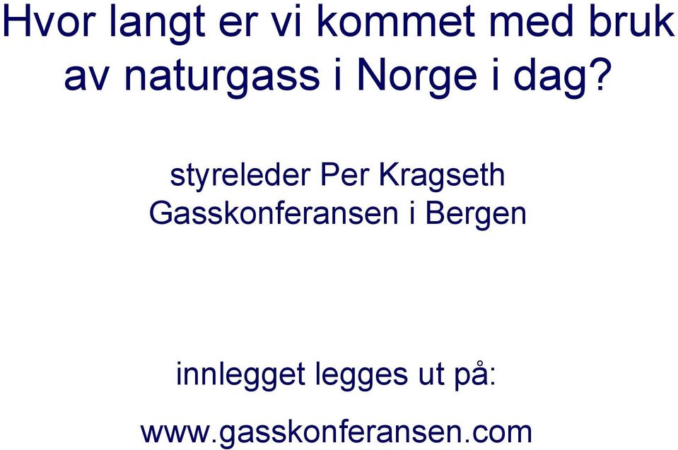 styreleder Per Kragseth Gasskonferansen