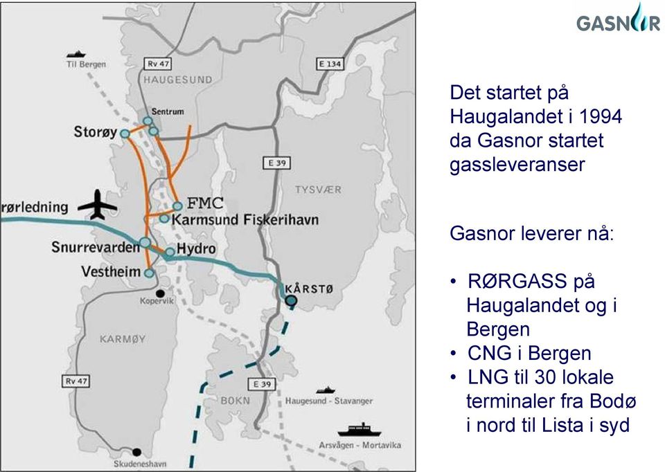 RØRGASS på Haugalandet og i Bergen CNG i Bergen