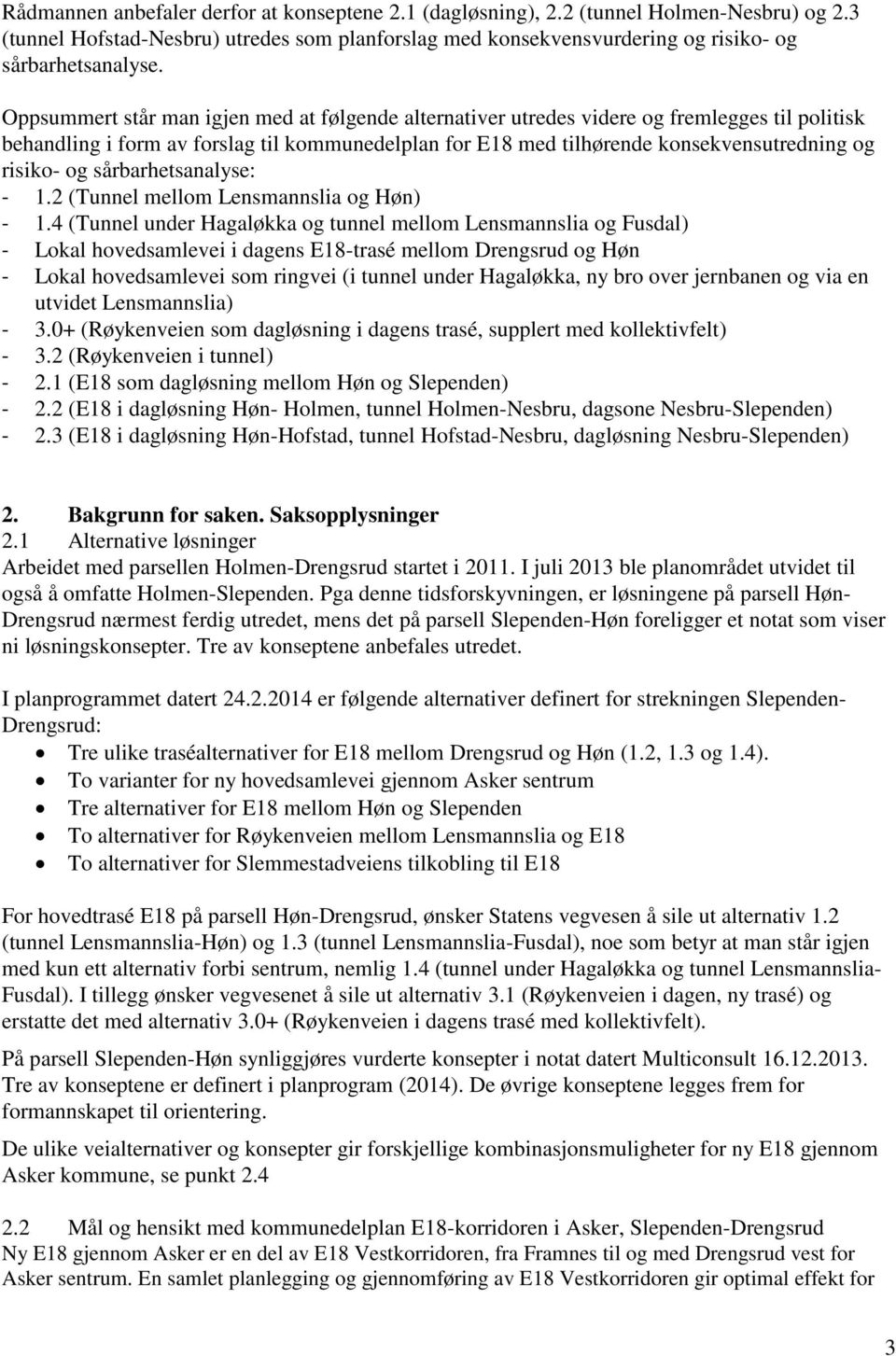 og sårbarhetsanalyse: - 1.2 (Tunnel mellom Lensmannslia og Høn) - 1.