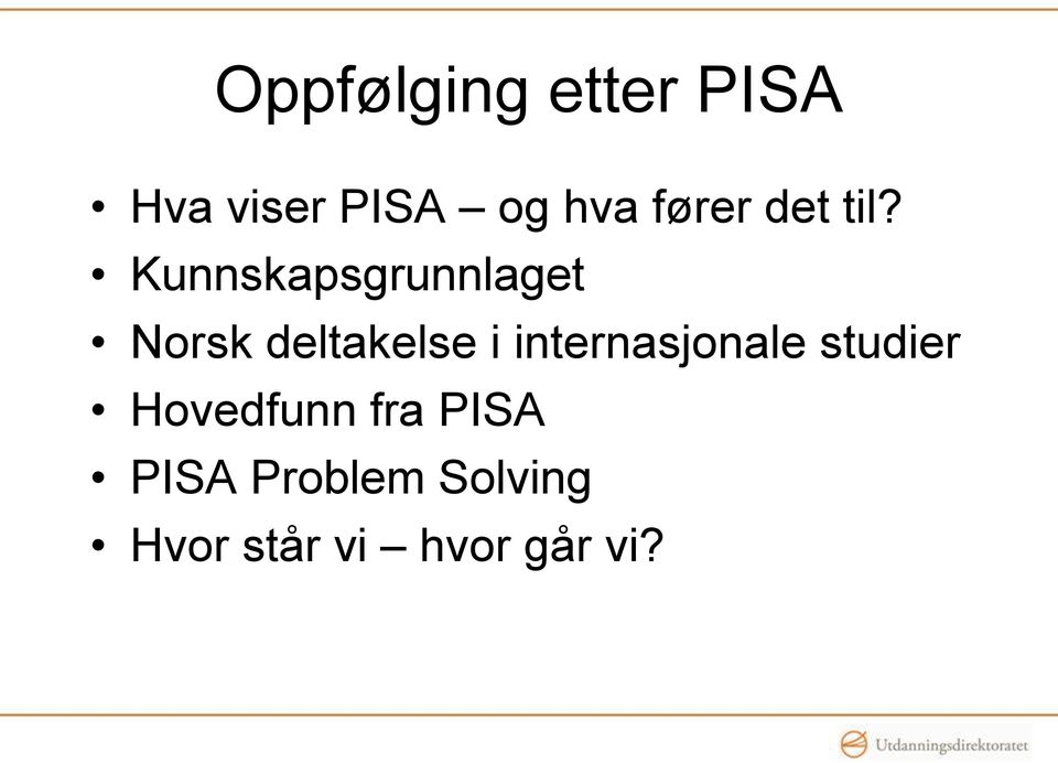 Kunnskapsgrunnlaget Norsk deltakelse i