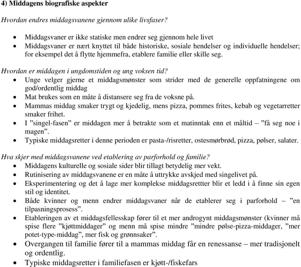 etablere familie eller skille seg. Hvordan er middagen i ungdomstiden og ung voksen tid?