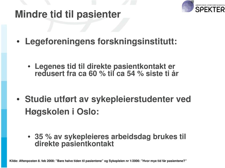 sykepleierstudenter ved Høgskolen i Oslo: 35 % av sykepleieres arbeidsdag brukes til direkte