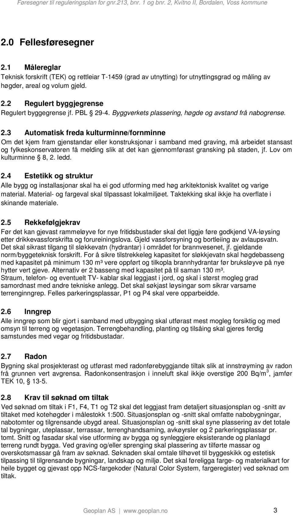 -4. Byggverkets plassering, høgde og avstand frå nabogrense. 2.