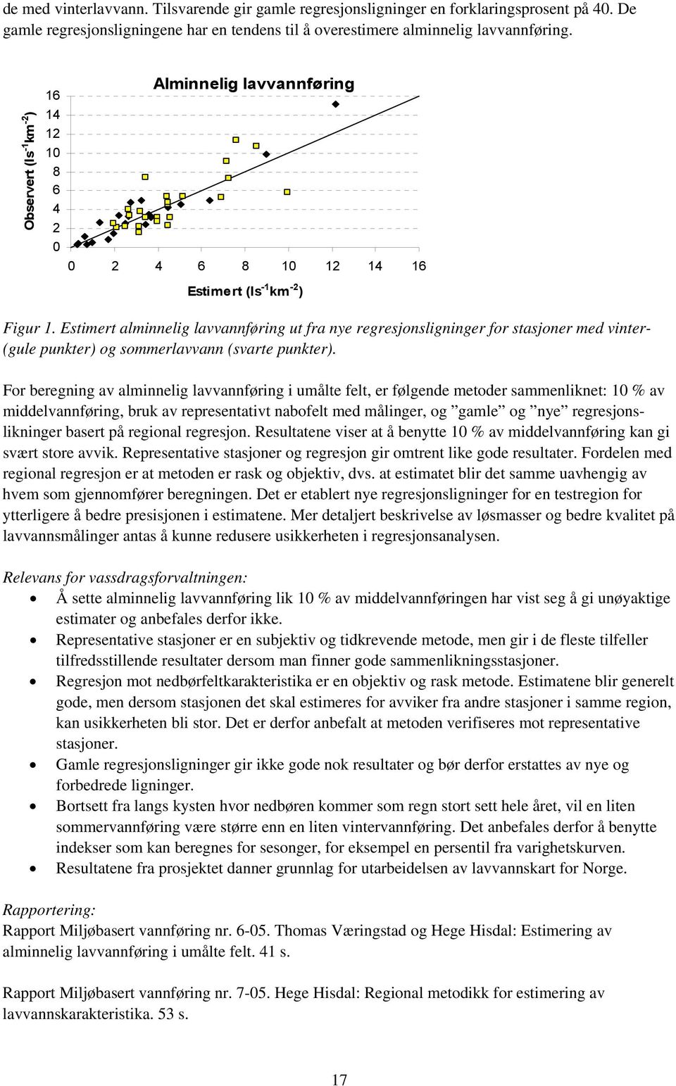 Estimert alminnelig lavvannføring ut fra nye regresjonsligninger for stasjoner med vinter- (gule punkter) og sommerlavvann (svarte punkter).