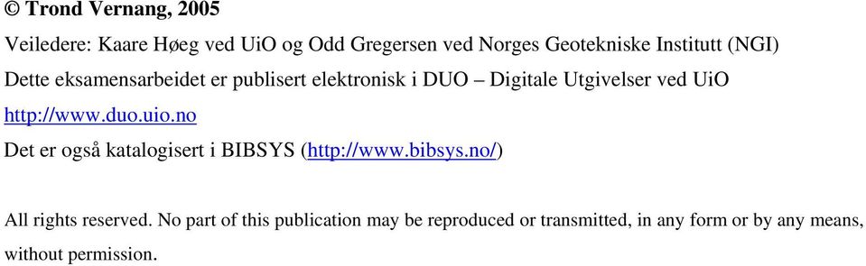 duo.uio.no Det er også katalogisert i BIBSYS (http://www.bibsys.no/) All rights reserved.