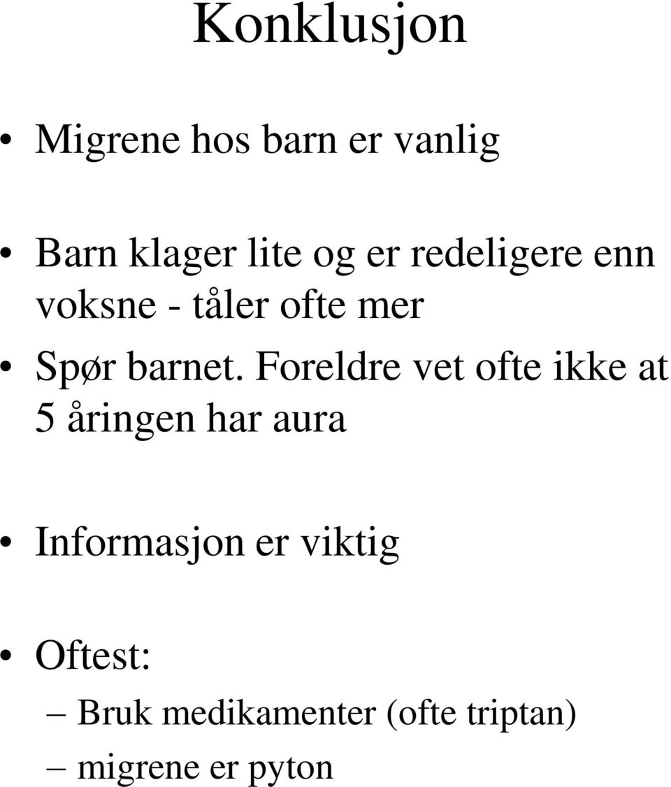 Foreldre vet ofte ikke at 5 åringen har aura Informasjon er