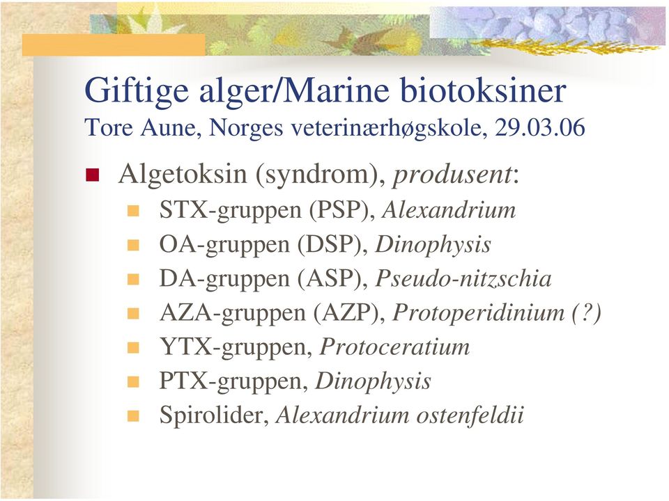 (DSP), Dinophysis DA-gruppen (ASP), Pseudo-nitzschia AZA-gruppen (AZP),