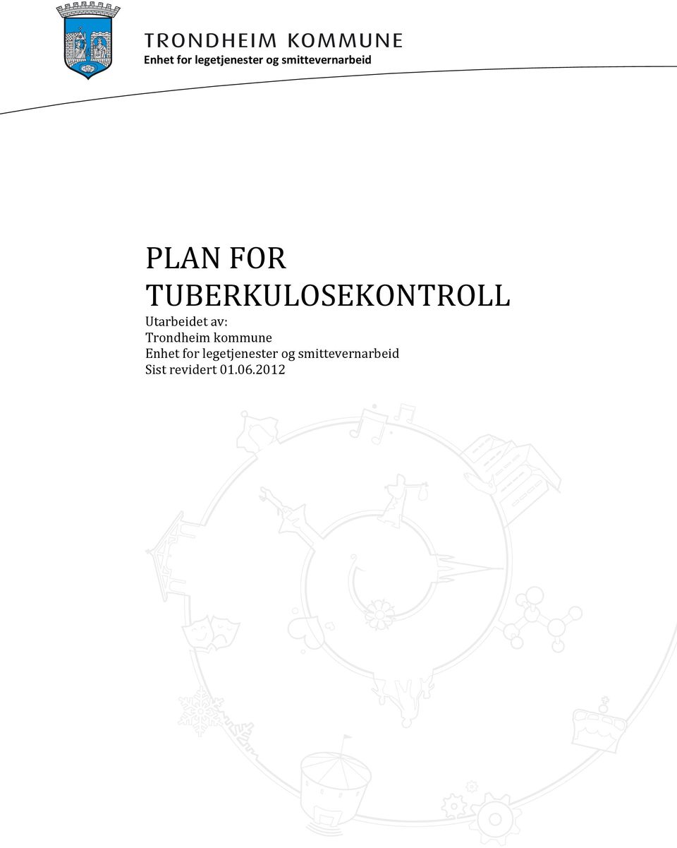 Trondheim kommune  Sist revidert 01.06.2012