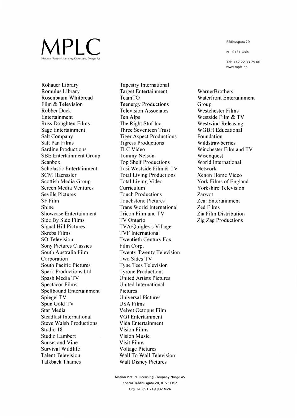 Group Scanbox Scholastic Entertainment SCM Haenssler Scottish Media Group Screen Media Ventures Seville Pictures SF Film Shine Showcase Entertainment Side By Side Films Siunal Hill Pictures Skreba