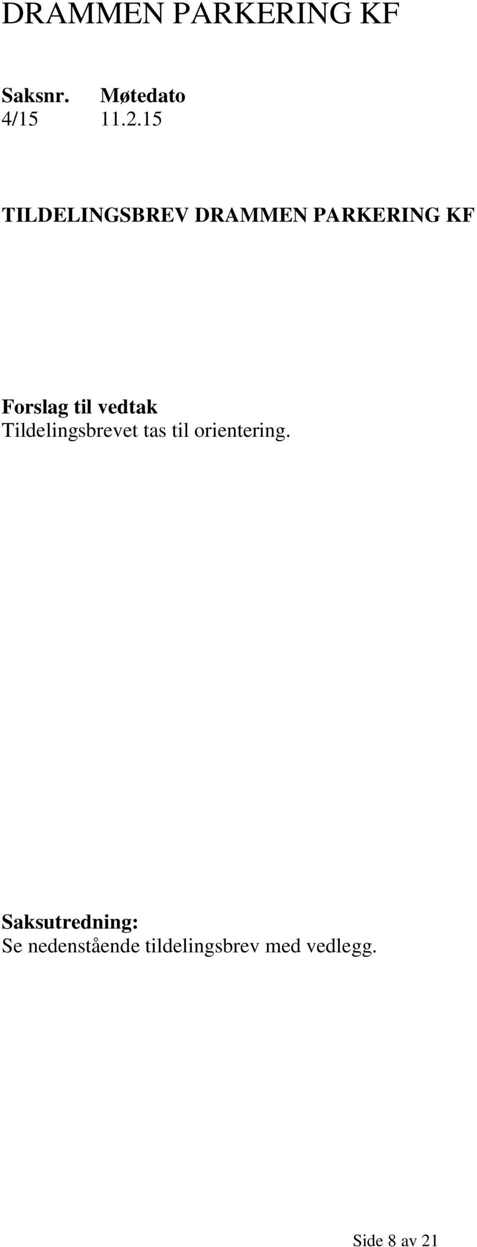 vedtak Tildelingsbrevet tas til orientering.