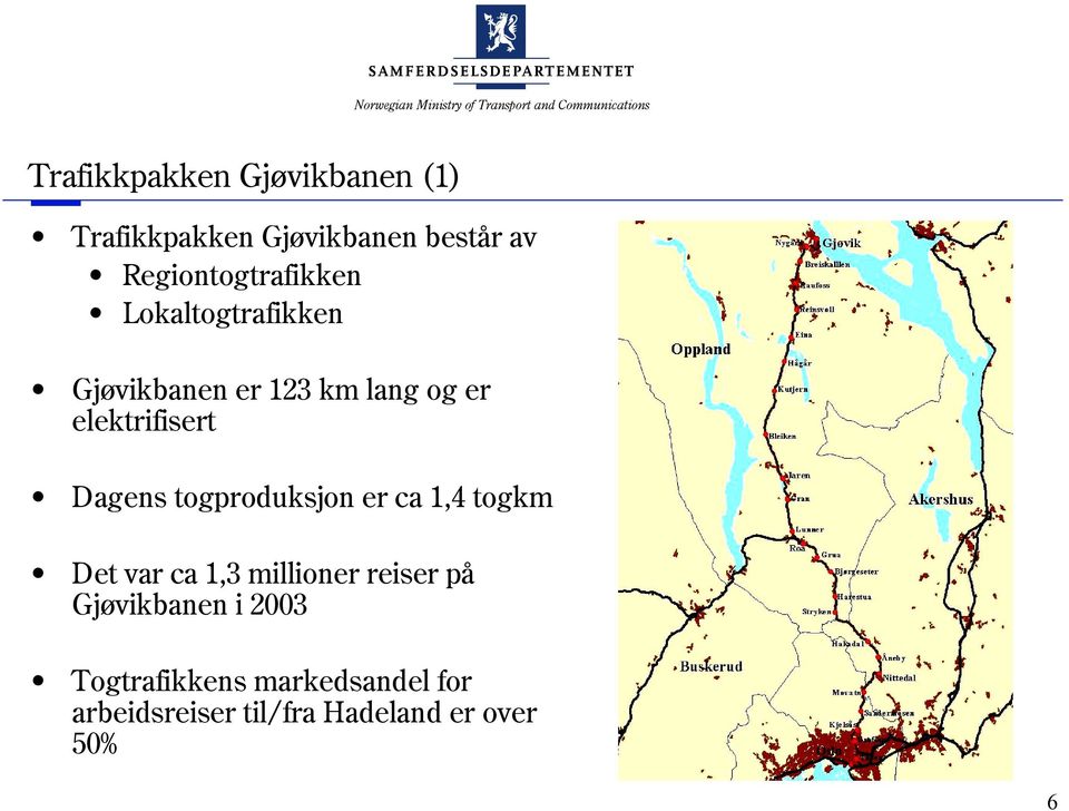 elektrifisert Dagens togproduksjon er ca 1,4 togkm Det var ca 1,3 millioner