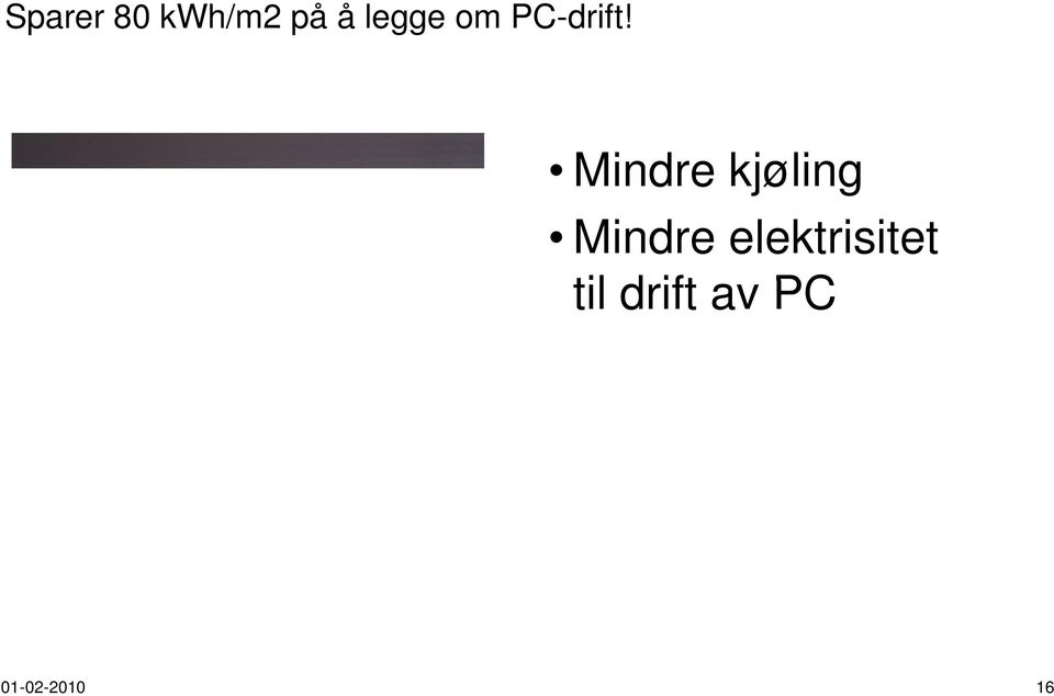 Mindre kjøling Mindre