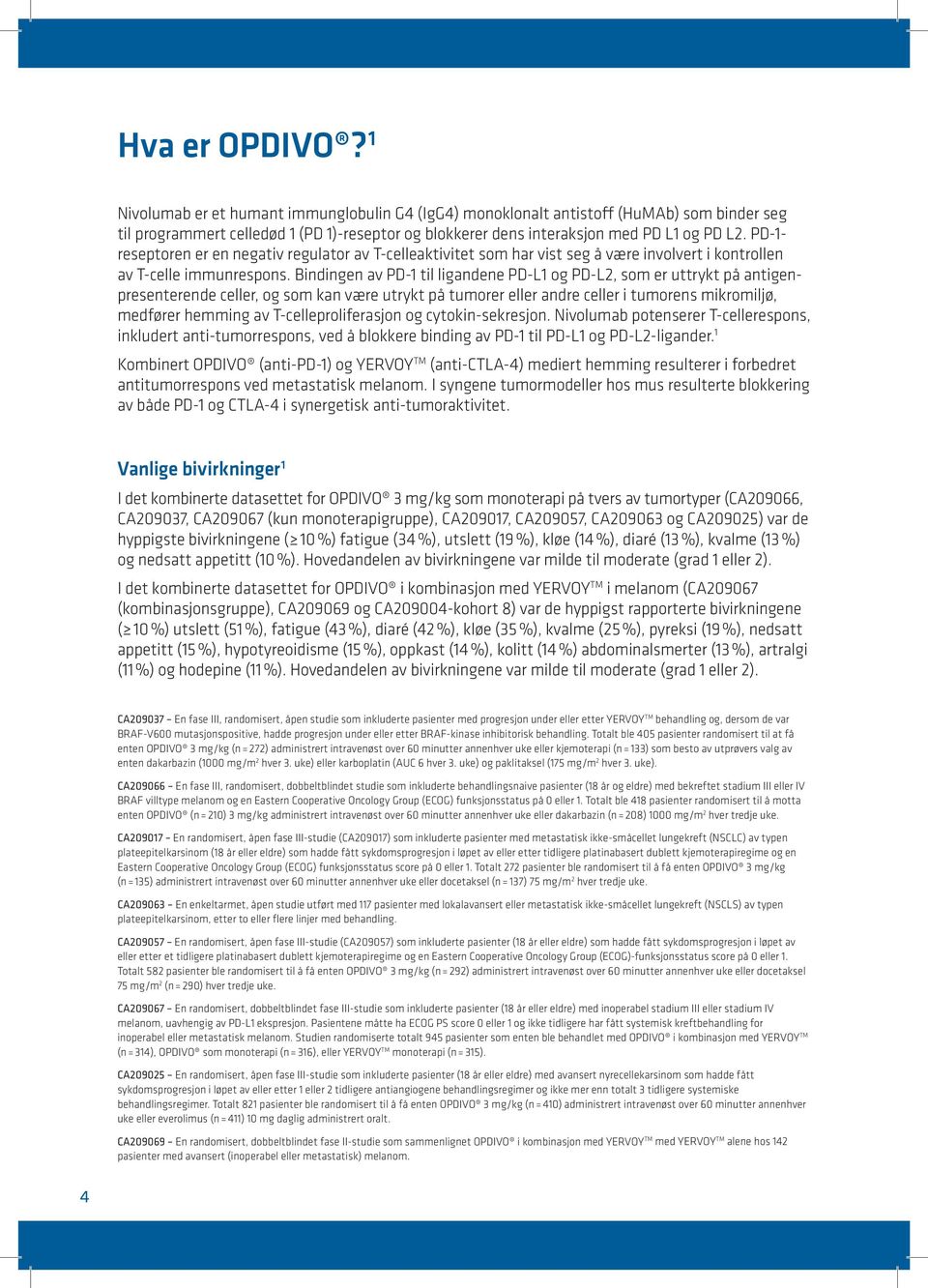 PD-1- reseptoren er en negativ regulator av T-celleaktivitet som har vist seg å være involvert i kontrollen av T-celle immunrespons.