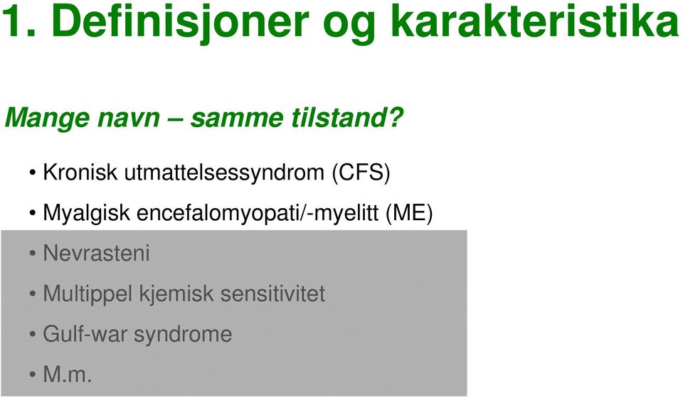 Kronisk utmattelsessyndrom (CFS) Myalgisk