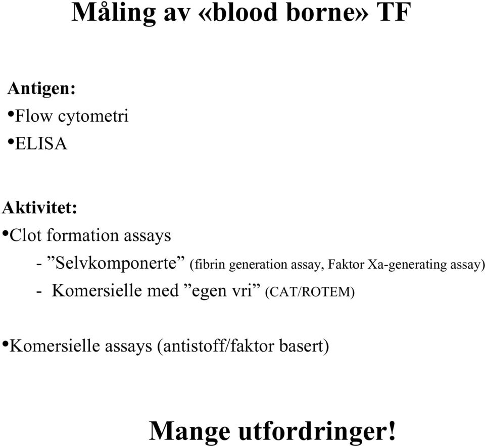 generation assay, Faktor Xa-generating assay) - Komersielle med