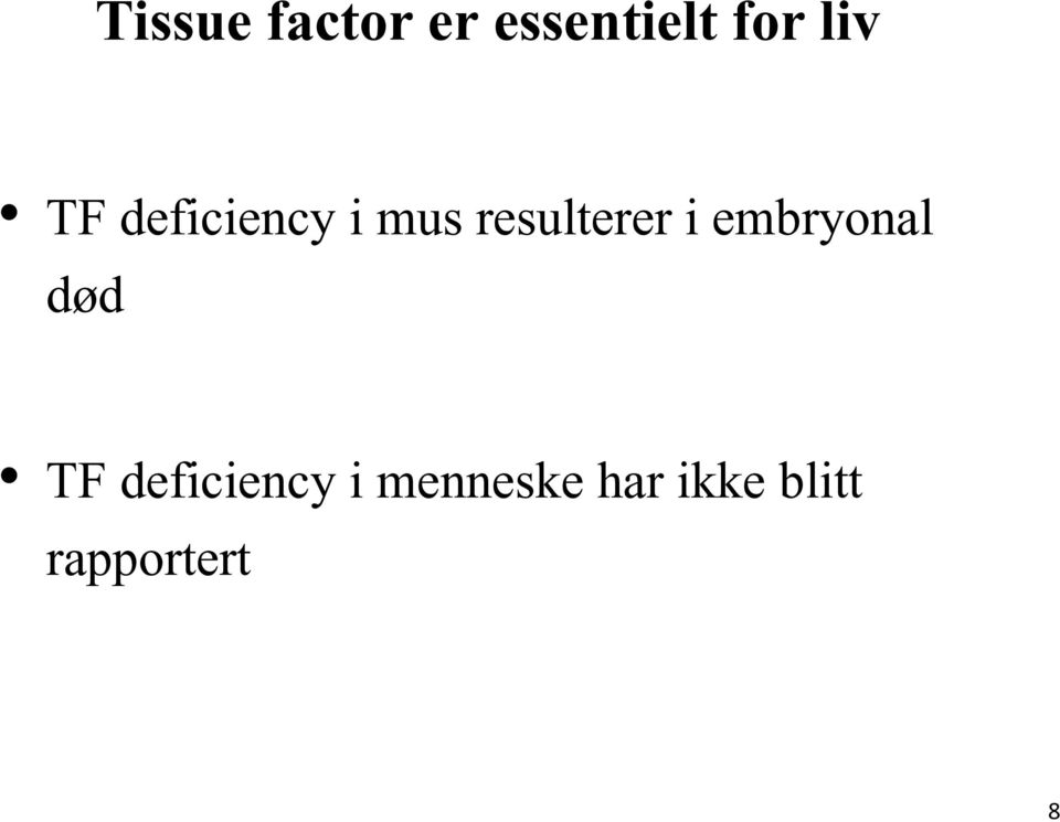 resulterer i embryonal død TF