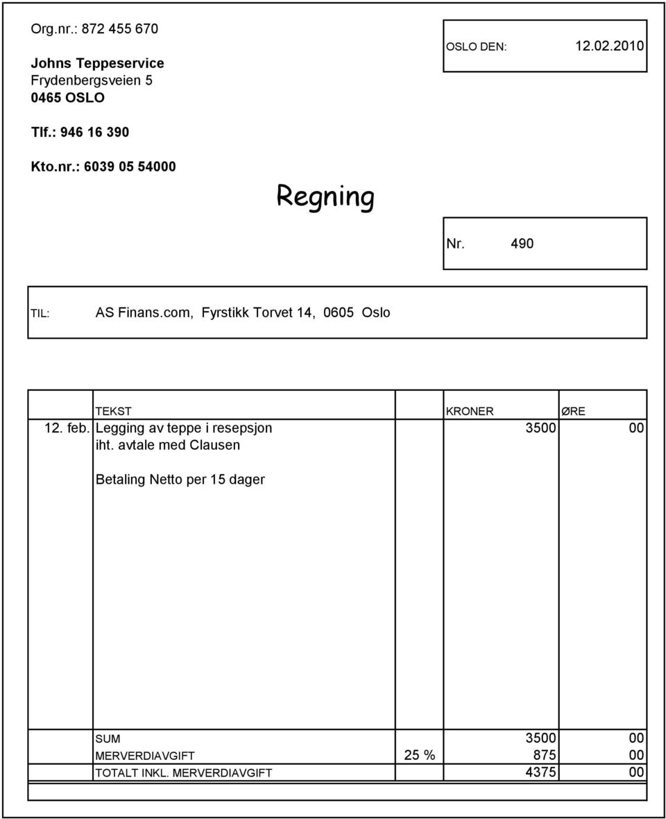 com, Fyrstikk Torvet 14, 0605 Oslo TEKST KRONER ØRE 12. feb.