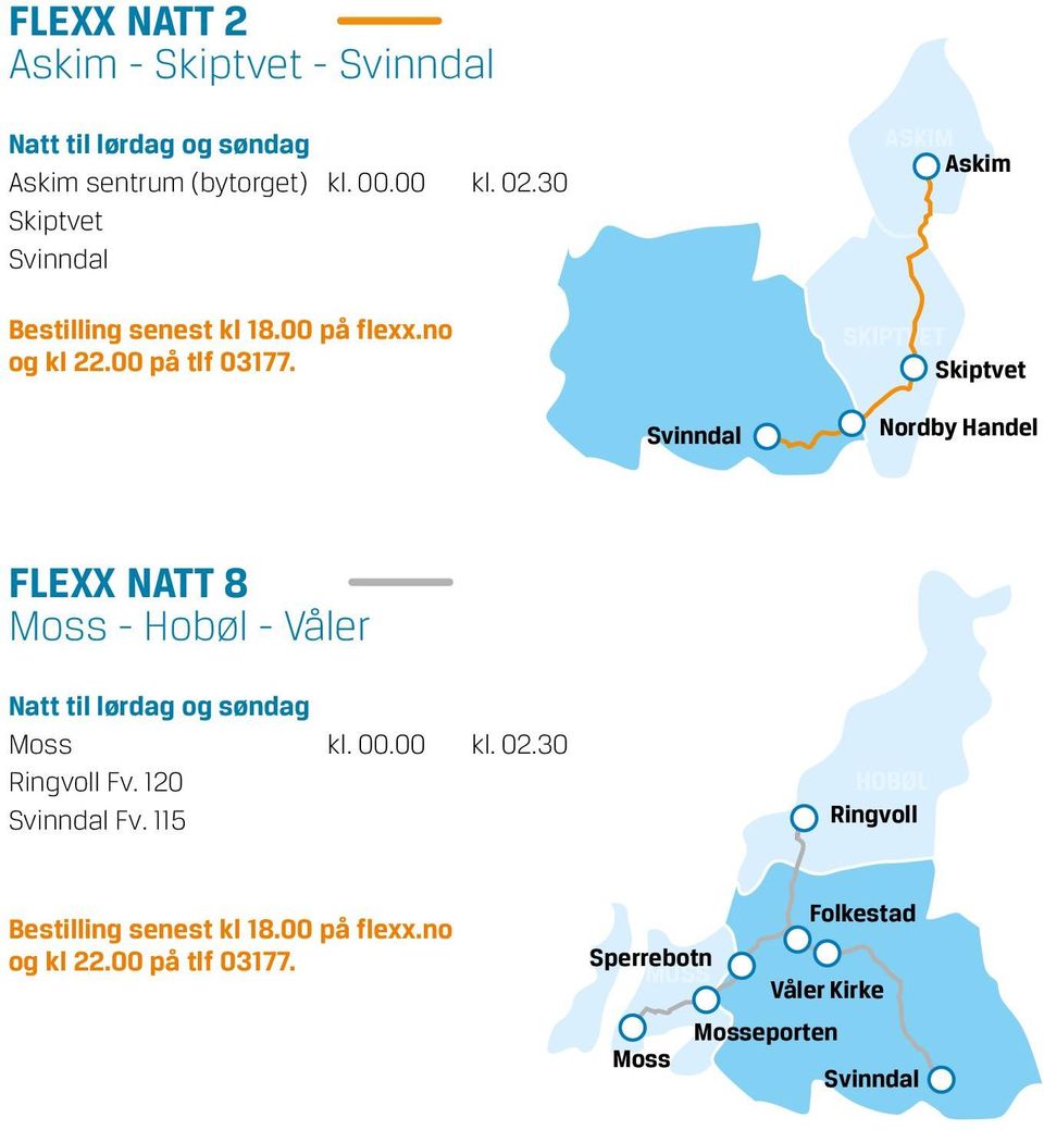 ASKIM Askim SKIPTVET Skiptvet Nordby Handel FLEXX NATT 8 Moss - Hobøl - Våler Flexx Natt 8 Natt til lørdag og søndag