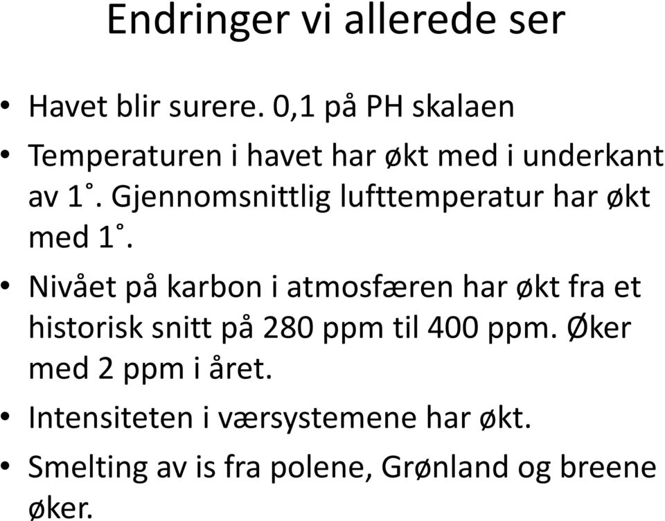 Gjennomsnittlig lufttemperatur har økt med 1.