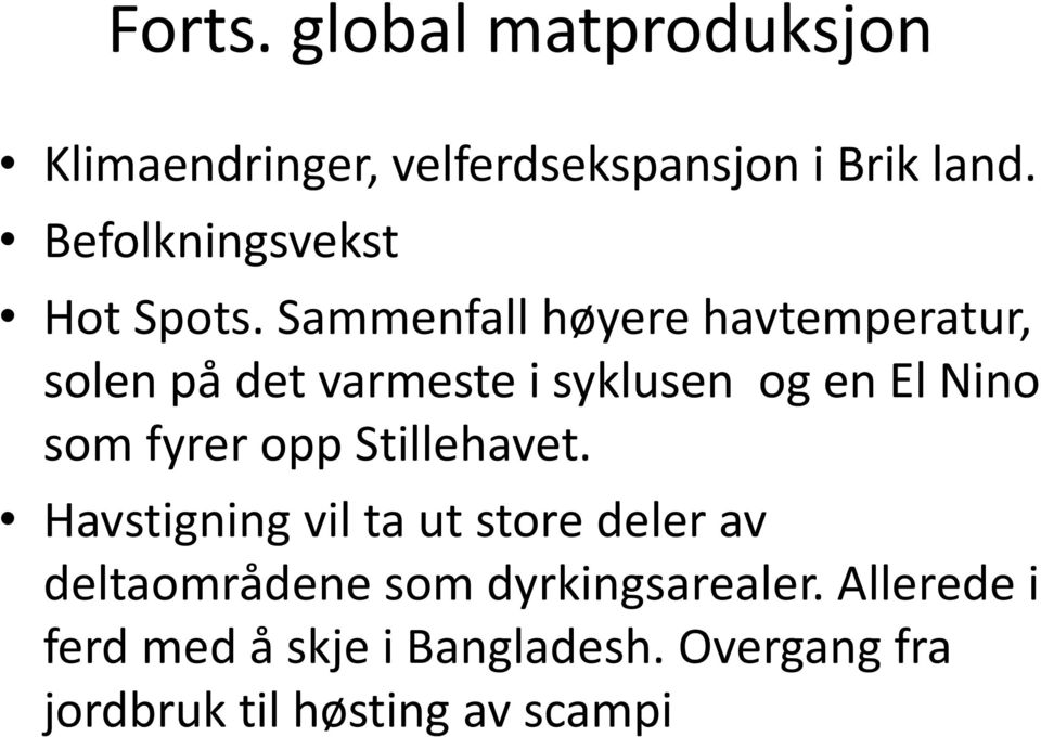 Sammenfall høyere havtemperatur, solen på det varmeste i syklusen og en El Nino som fyrer