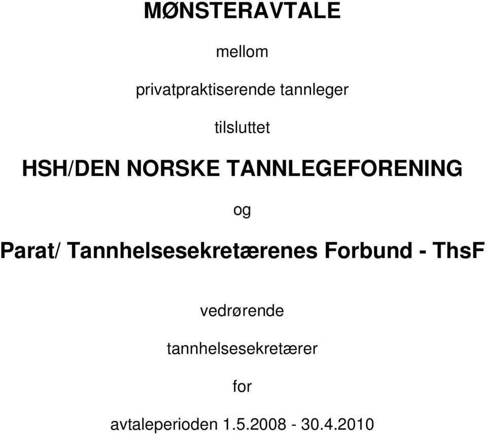 Tannhelsesekretærenes Forbund - ThsF vedrørende