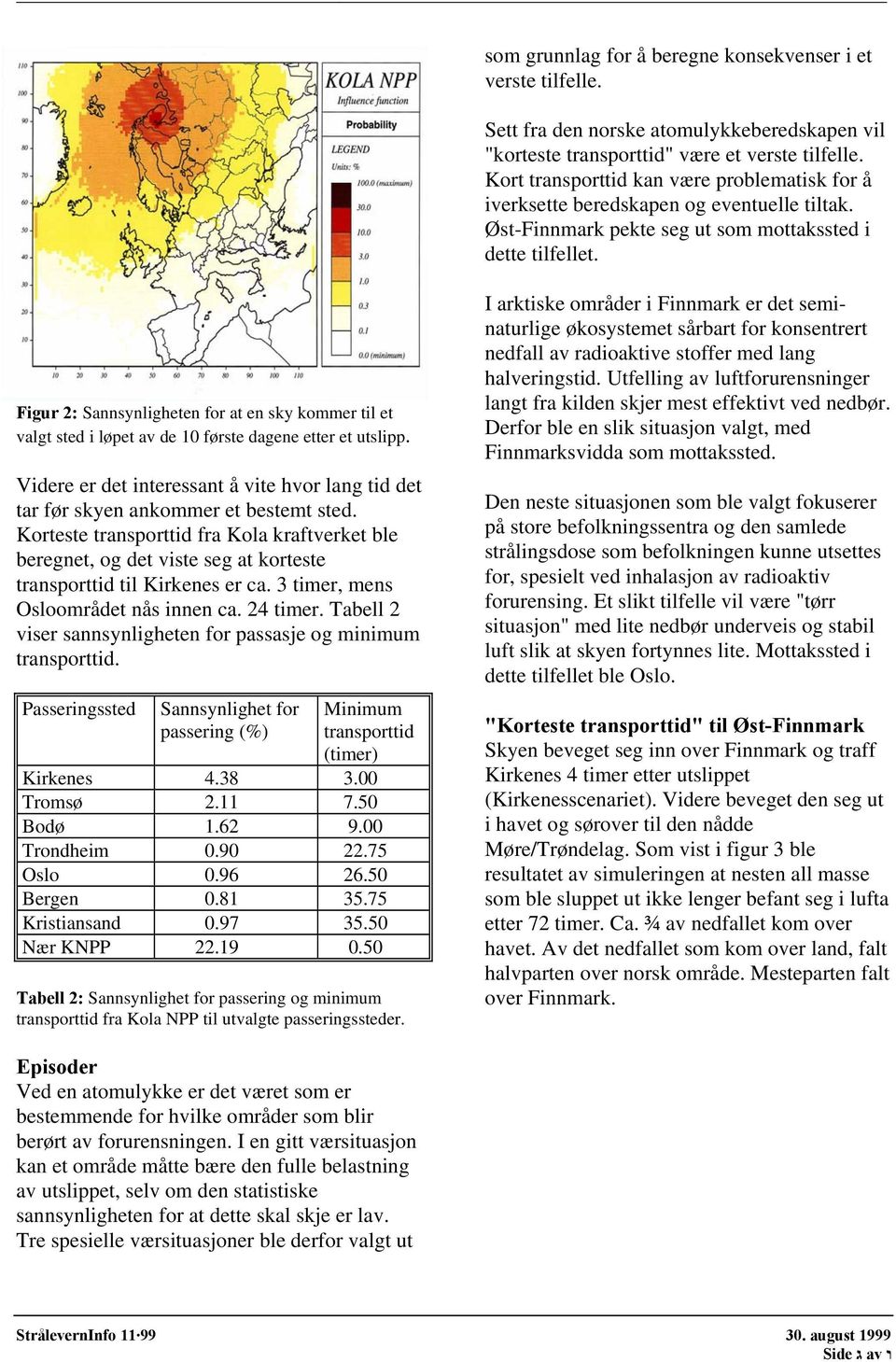 Figur 2: Sannsynligheten for at en sky kommer til et valgt sted i løpet av de 10 første dagene etter et utslipp.