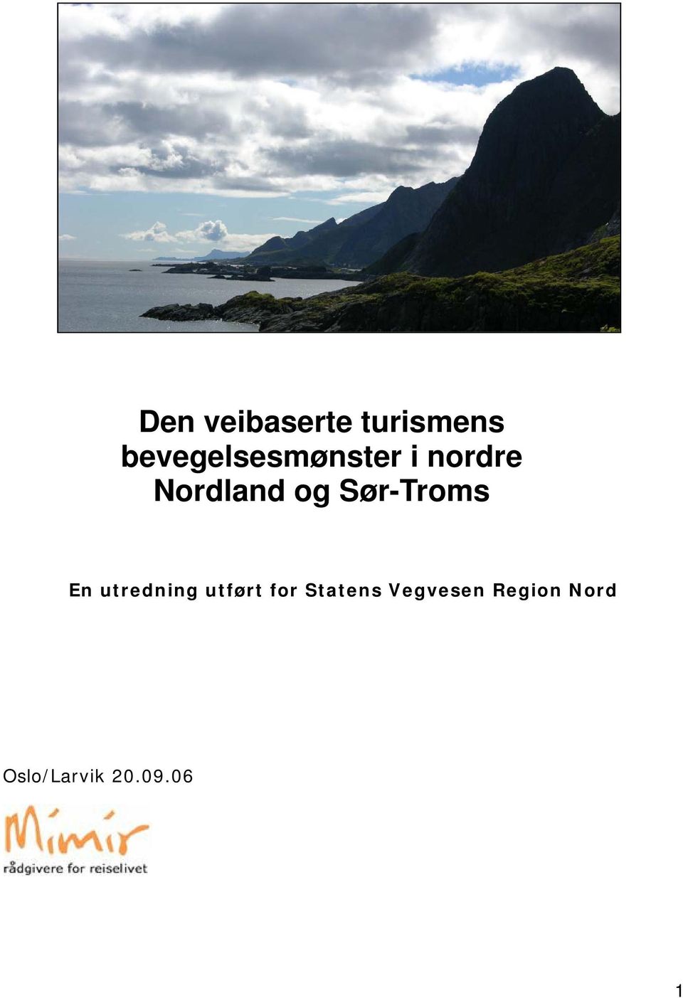 og Sør-Troms En utredning utført for