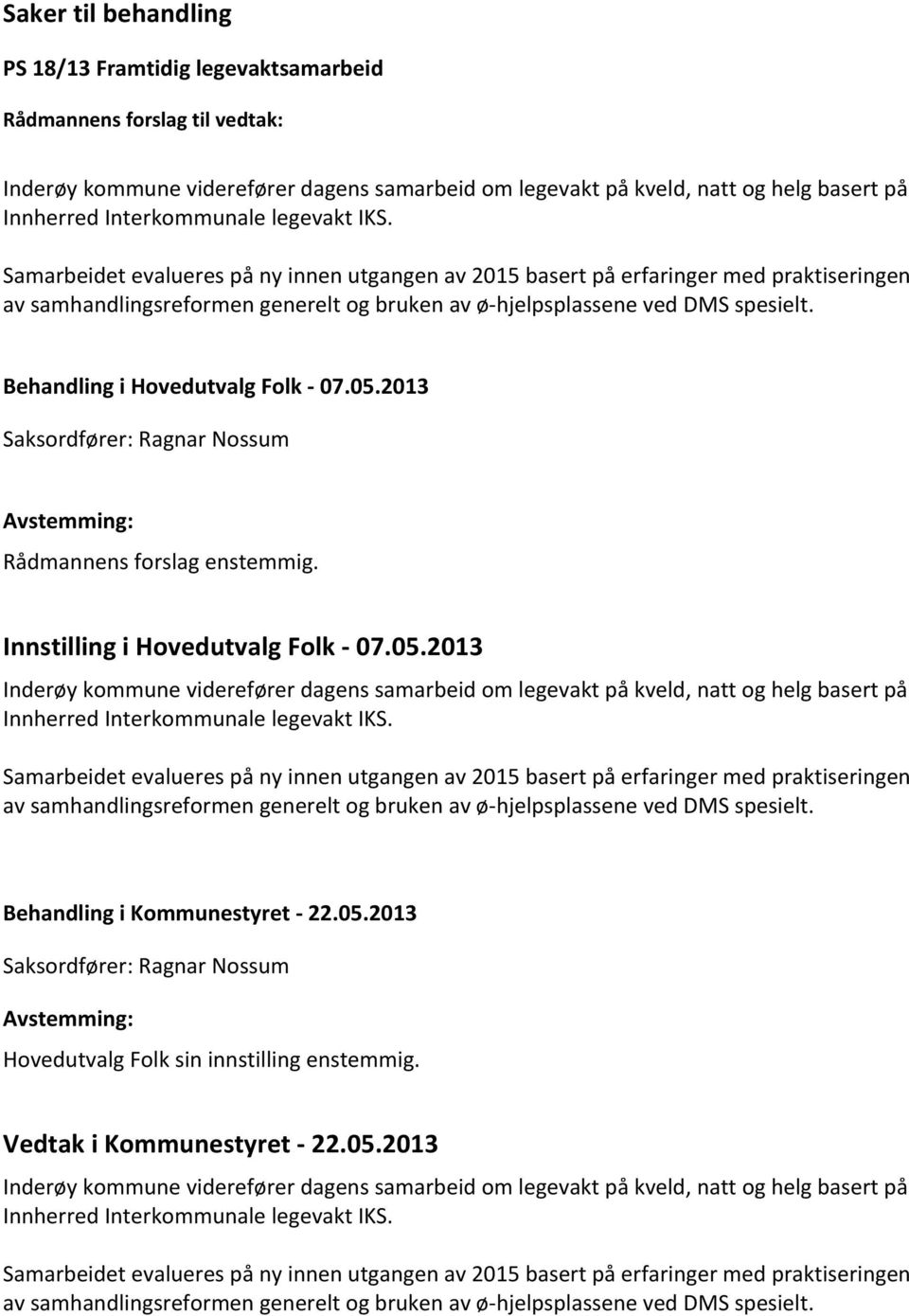 Behandling i Hovedutvalg Folk - 07.05.