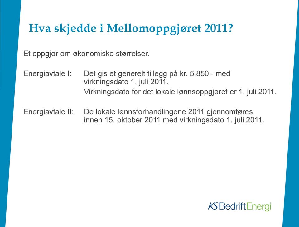 850,- med virkningsdato 1. juli 2011.