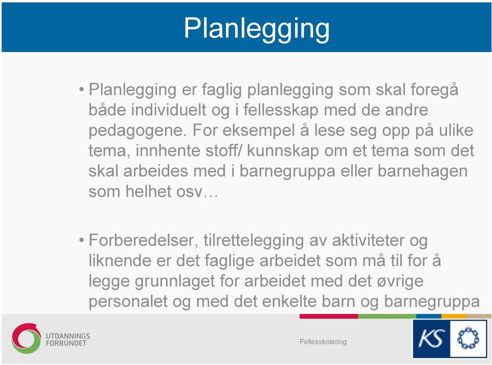 For eksempel å lese seg opp på ulike tema, innhente stoff/ kunnskap om et tema som det skal arbeides med i