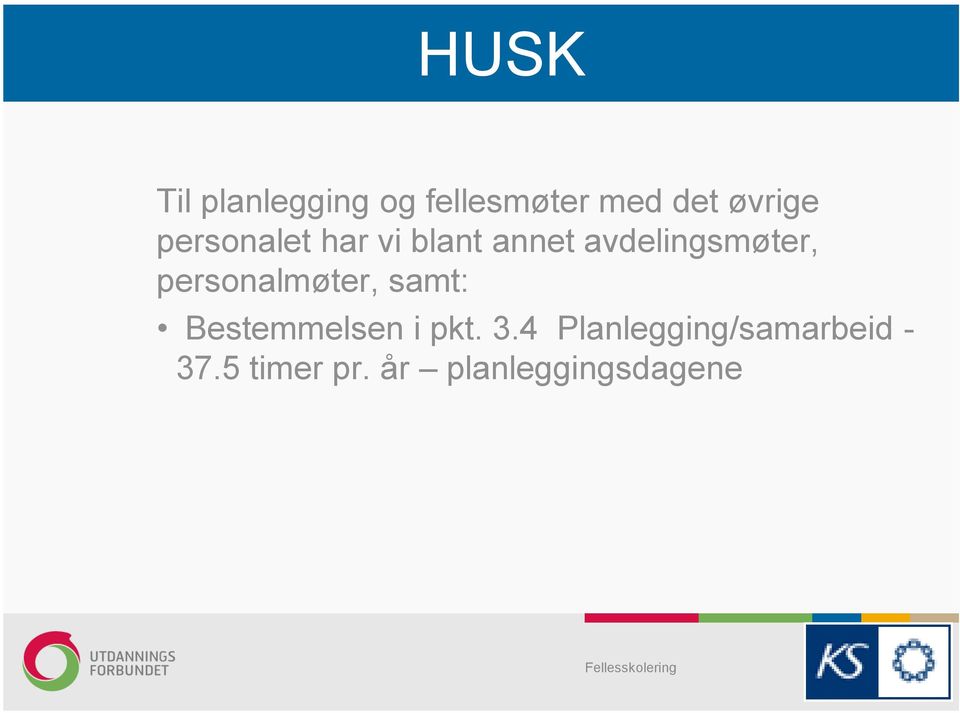 personalmøter, samt: Bestemmelsen i pkt. 3.