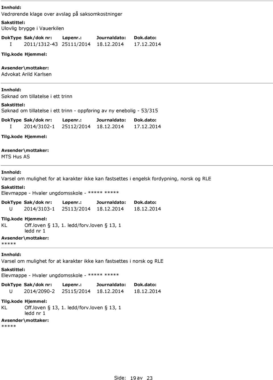 mulighet for at karakter ikke kan fastsettes i engelsk fordypning, norsk og RLE Elevmappe - Hvaler ungdomsskole - 2014/3103-1 25113/2014