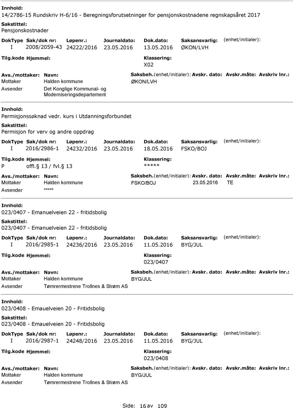 kurs i Utdanningsforbundet Permisjon for verv og andre oppdrag 2016/2986-1 24232/2016 FSKO/BOJ P Avs./mottaker: Navn: Saksbeh. Avskr. dato: Avskr.måte: Avskriv lnr.