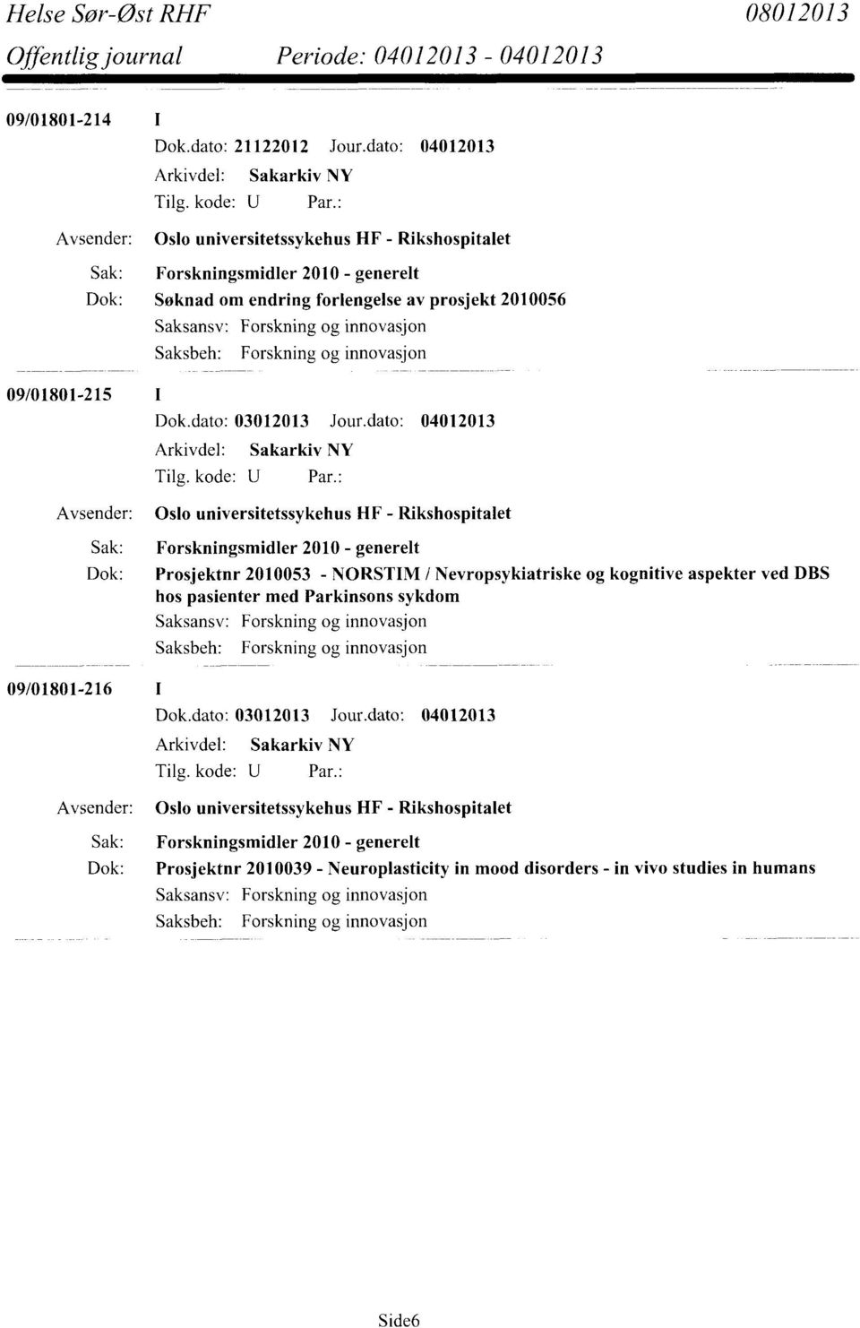 innovasjon 09/01801-215 I Dok.dato: 03012013 Jour.