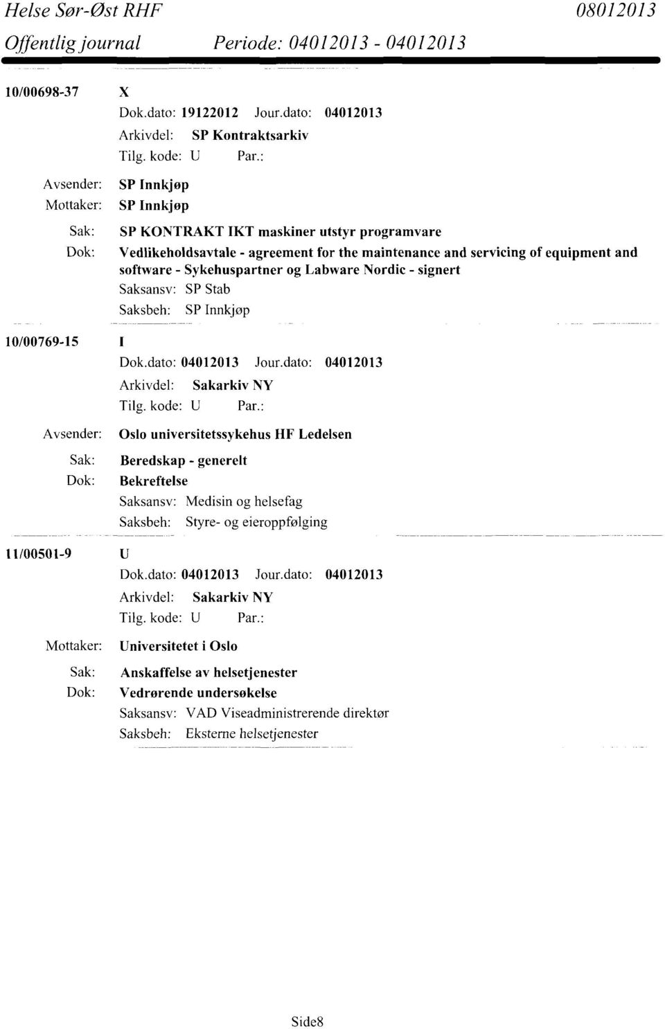 maintenance and servicing of equipment and software - Sykehuspartner og Labware Nordic - signert SP Stab 10/00769-15 Oslo universitetssykehus