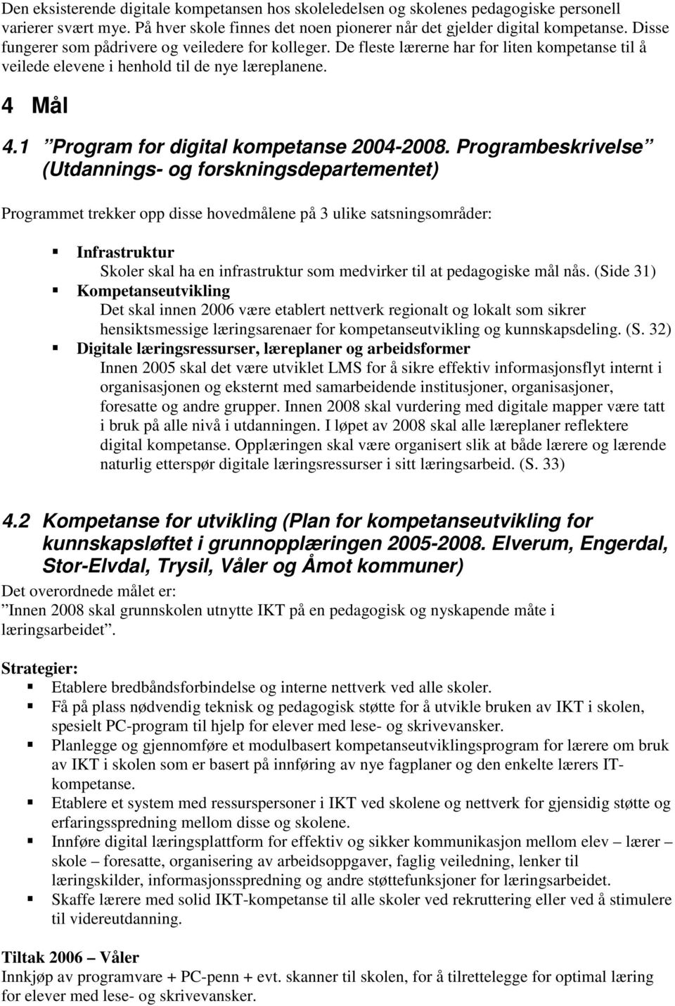 1 Program for digital kompetanse 2004-2008.