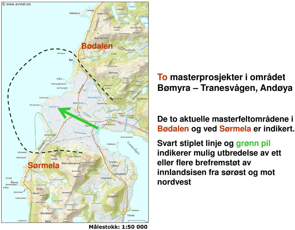 Sørmela Svart stiplet linje og grønn pil indikerer mulig utbredelse