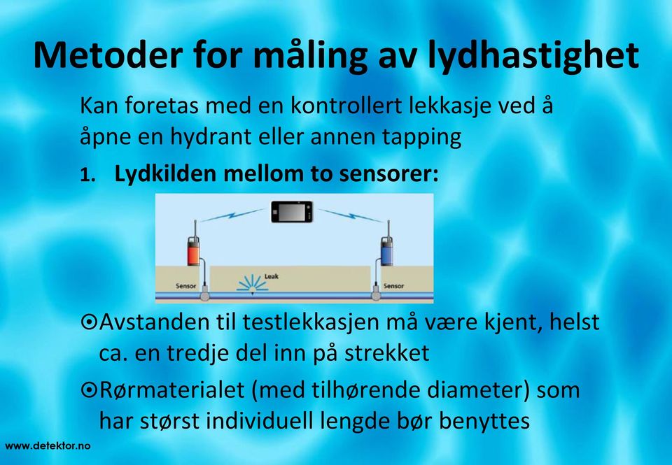 Lydkilden mellom to sensorer: Avstanden til testlekkasjen må være kjent, helst