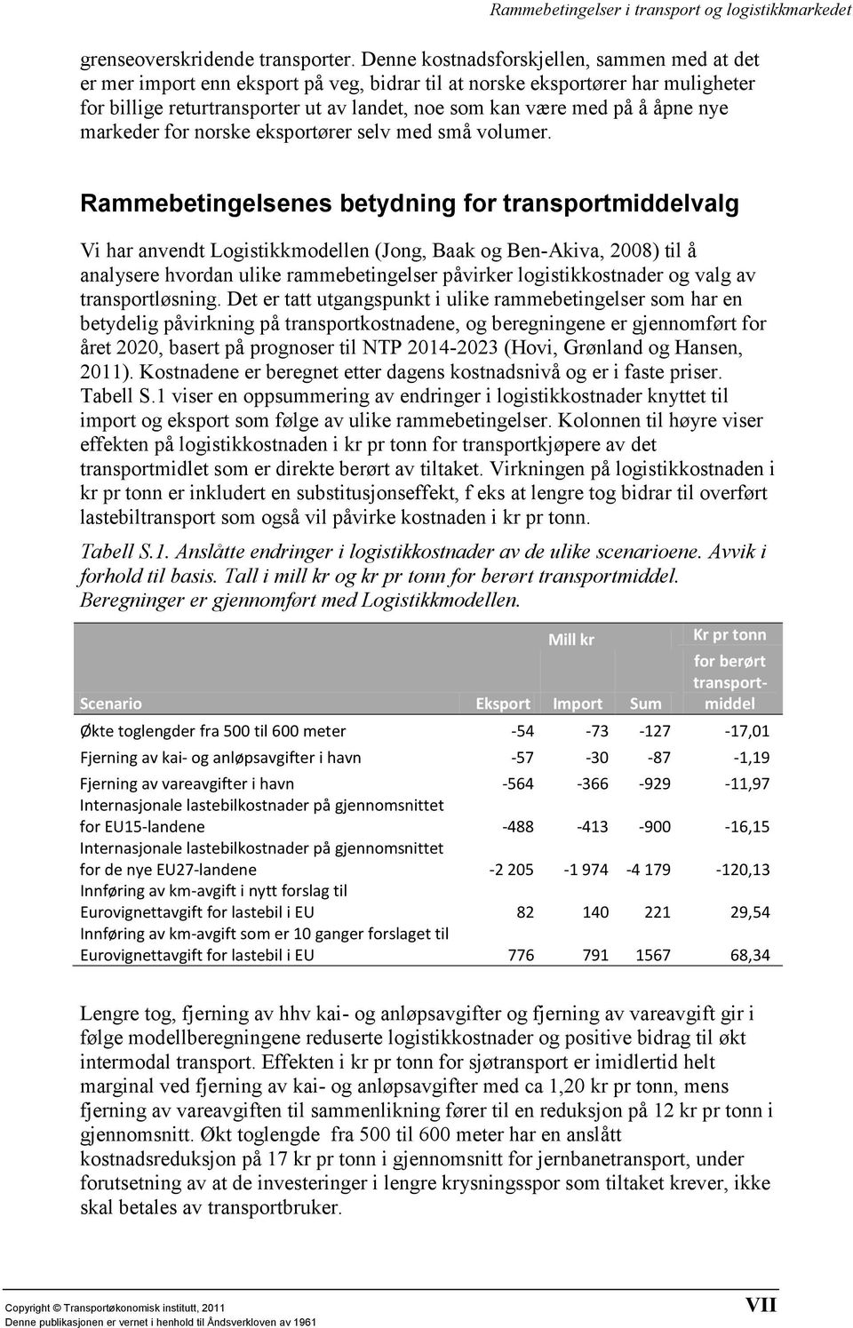 åpne nye markeder for norske eksportører selv med små volumer.