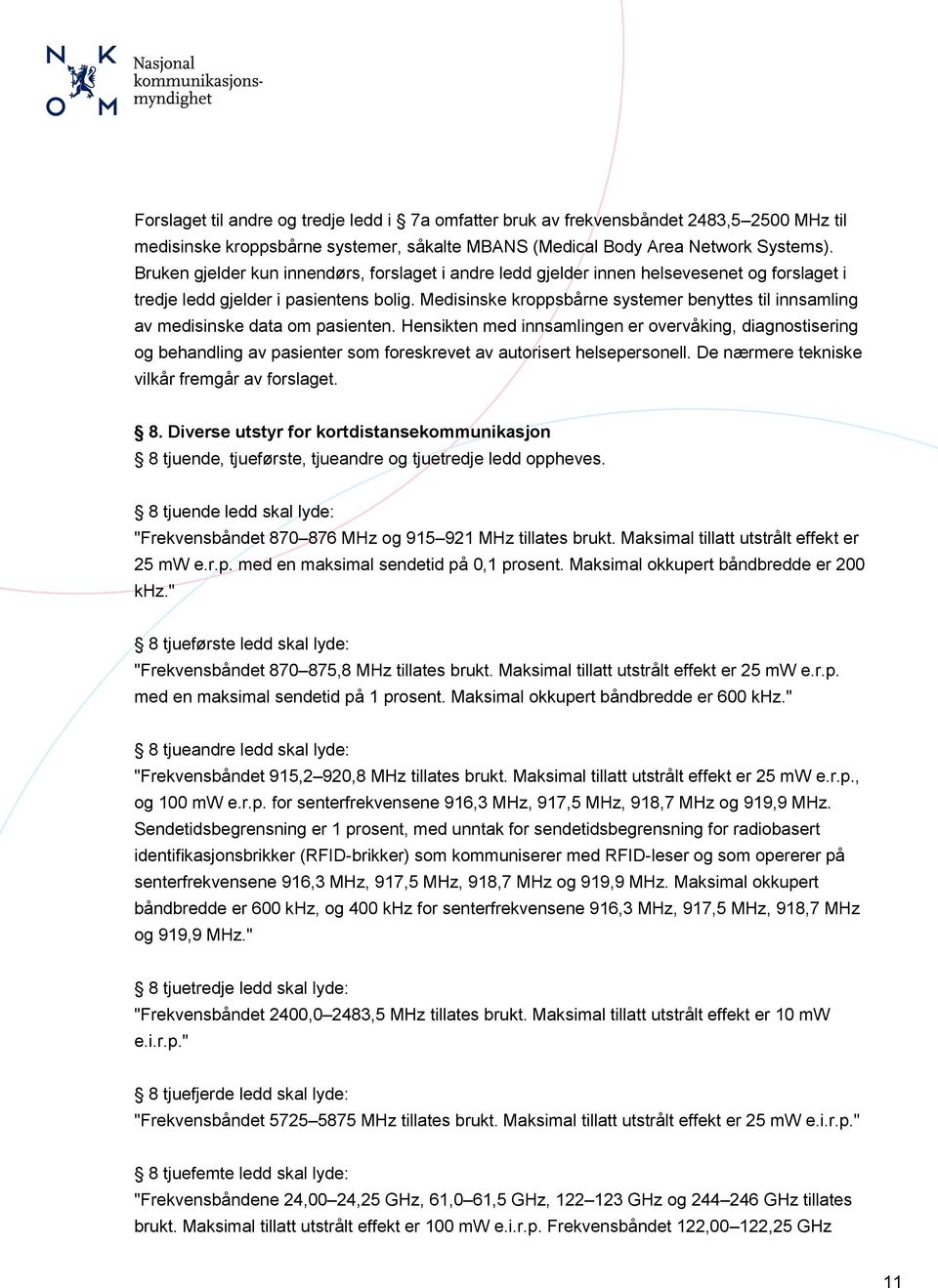 Medisinske kroppsbårne systemer benyttes til innsamling av medisinske data om pasienten.