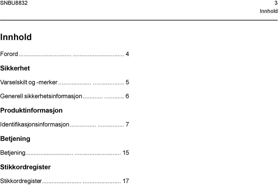 ..... 5 Generell sikkerhetsinformasjon.