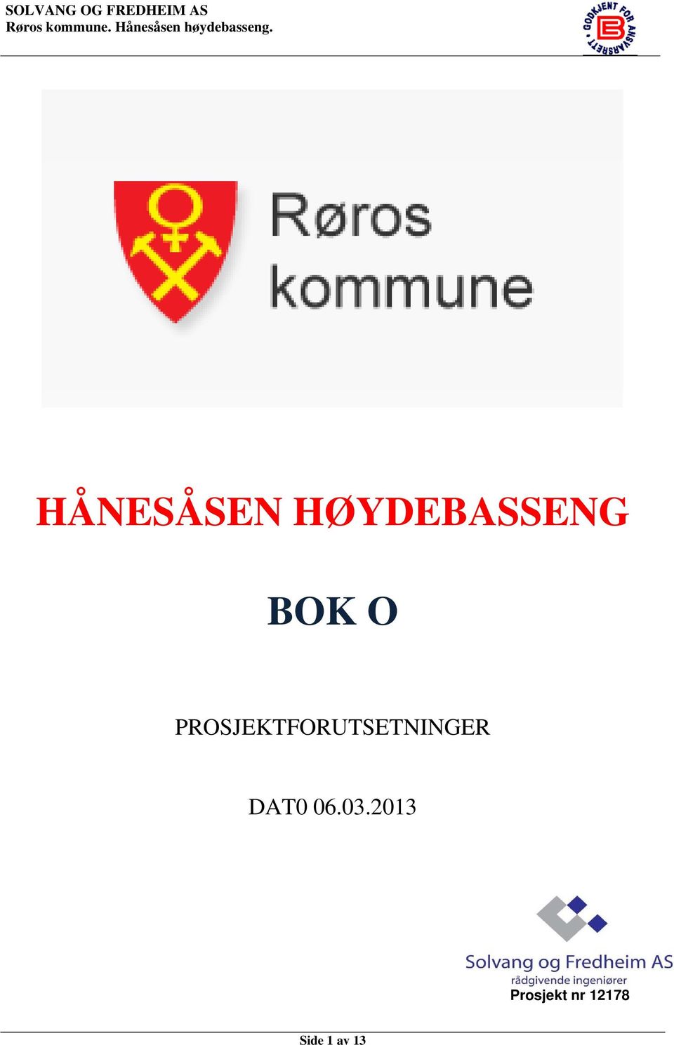 PROSJEKTFORUTSETNINGER